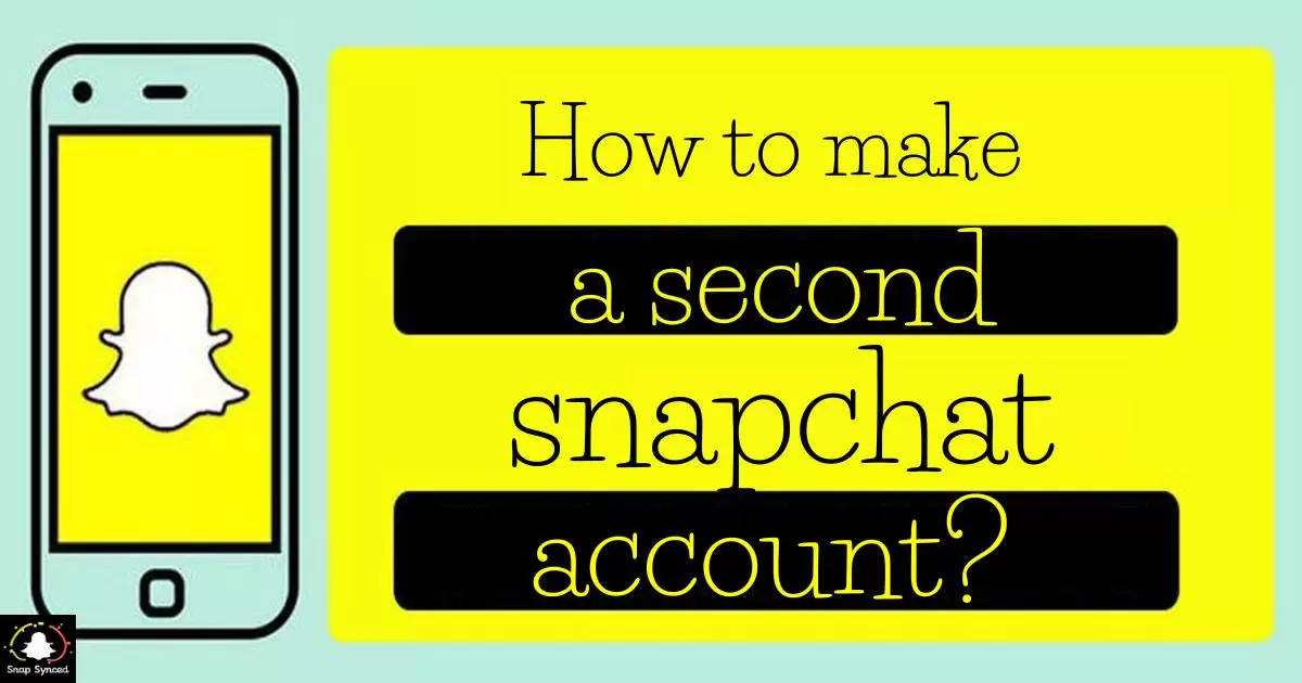 How To Make A Second Snapchat Account?