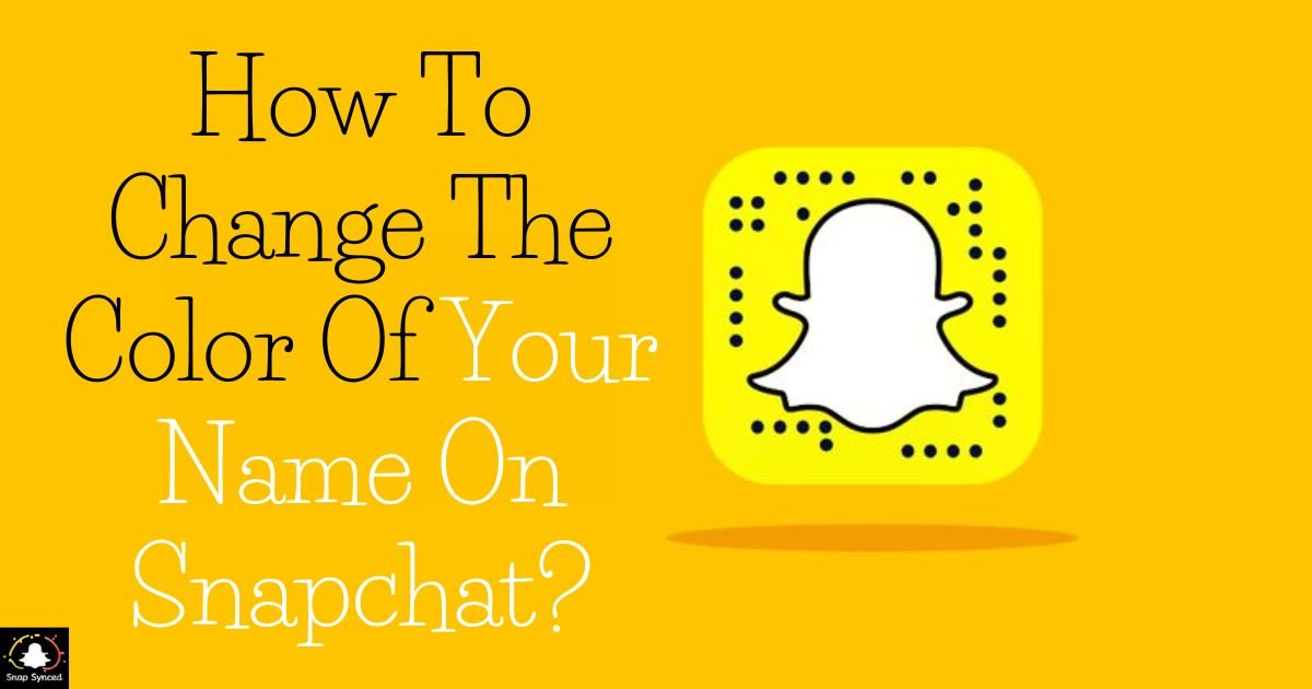 How To Change The Color Of Your Name On Snapchat?