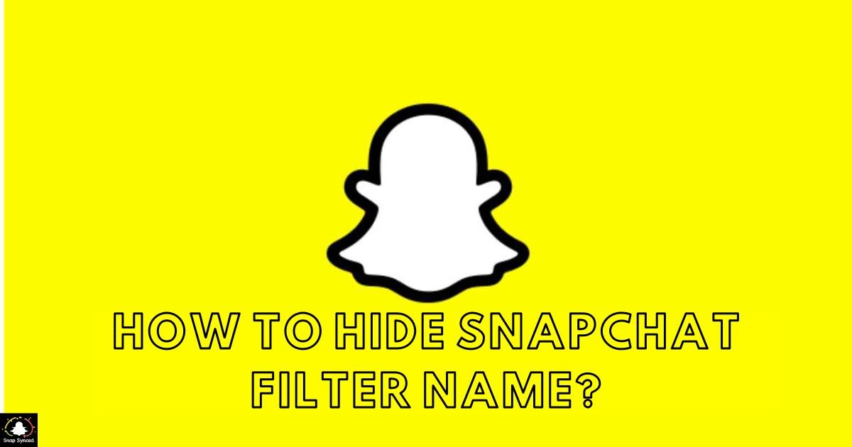 How To Hide Snapchat Filter Name?