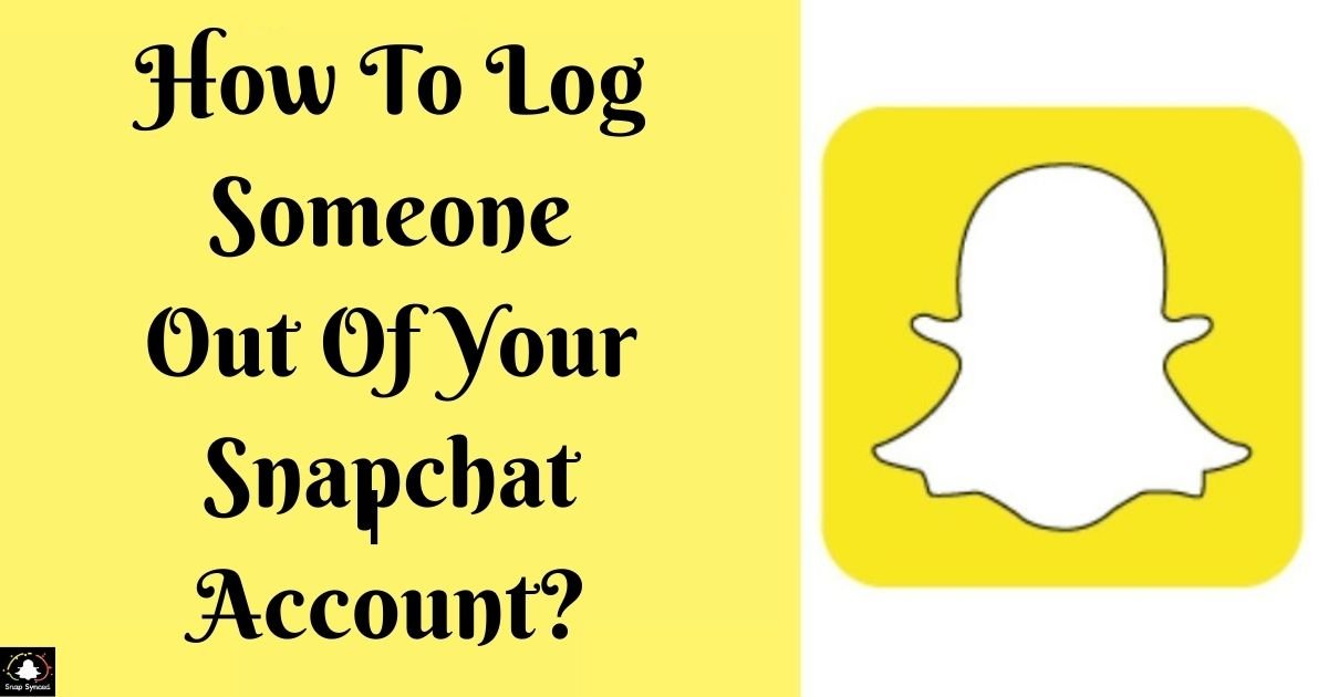 How To Log Someone Out Of Your Snapchat Account?