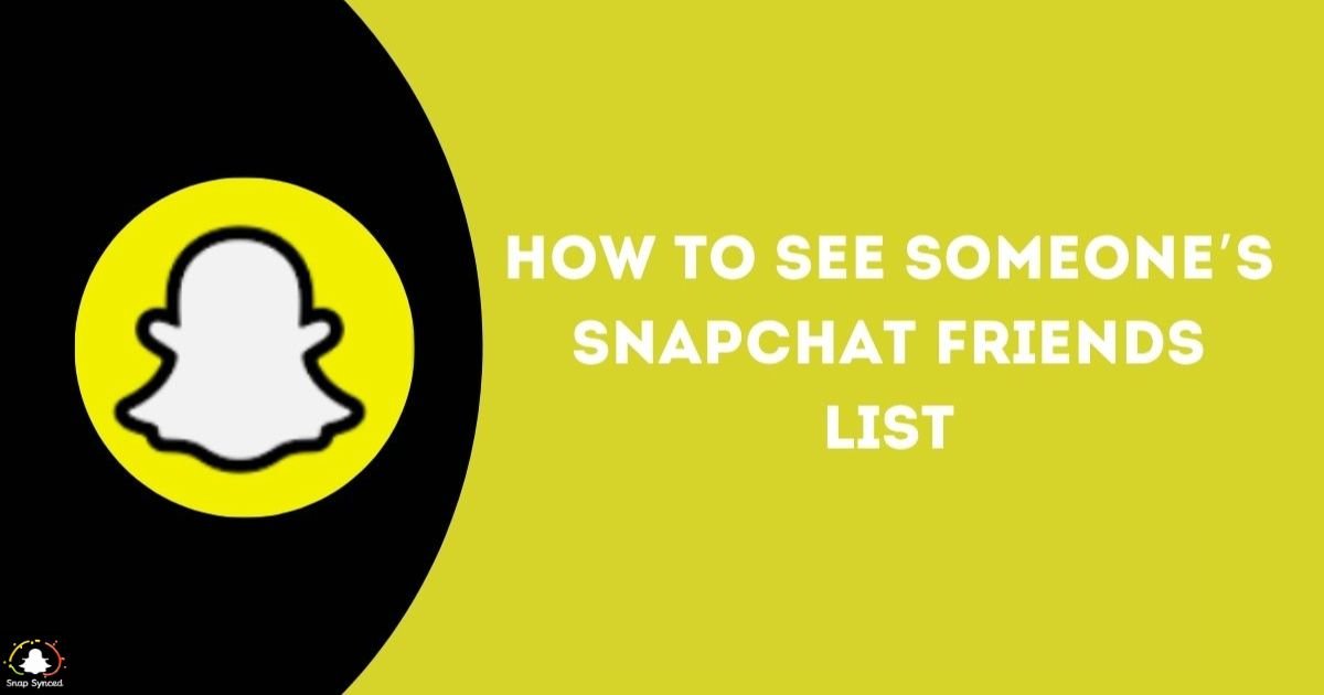 How To See Someone's Snapchat Friends List?