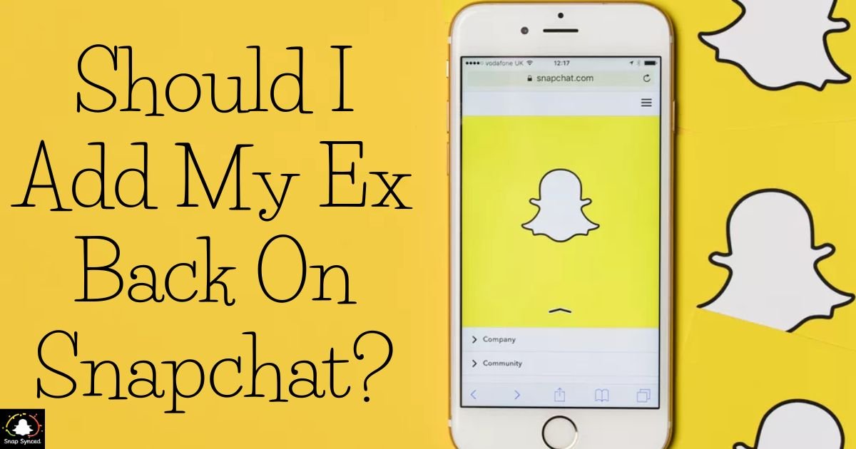 Should I Add My Ex Back On Snapchat?