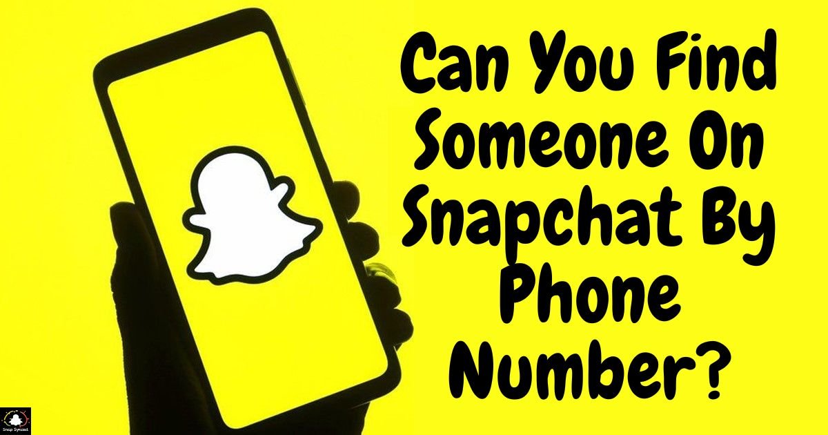 Can You Find Someone On Snapchat By Phone Number?