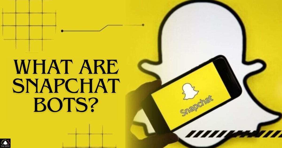 What Are Snapchat Bots?