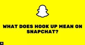 What Does Hook Up Mean On Snapchat?