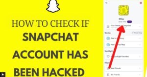How To Check If Snapchat Is Hacked?