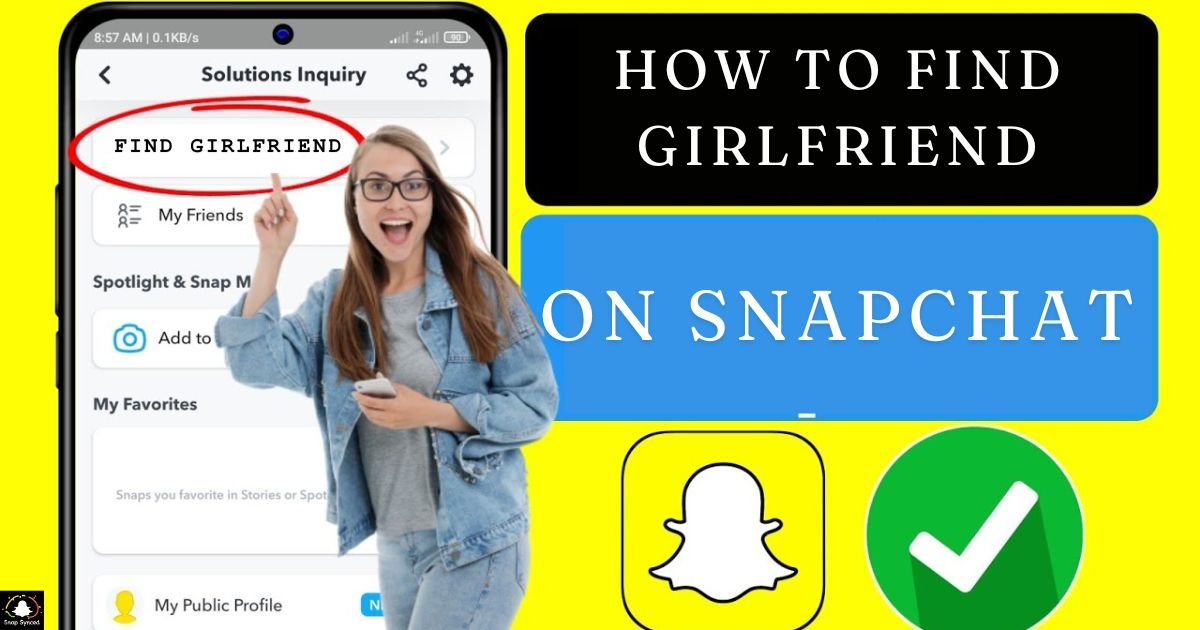 How To Find Girlfriend On Snapchat?