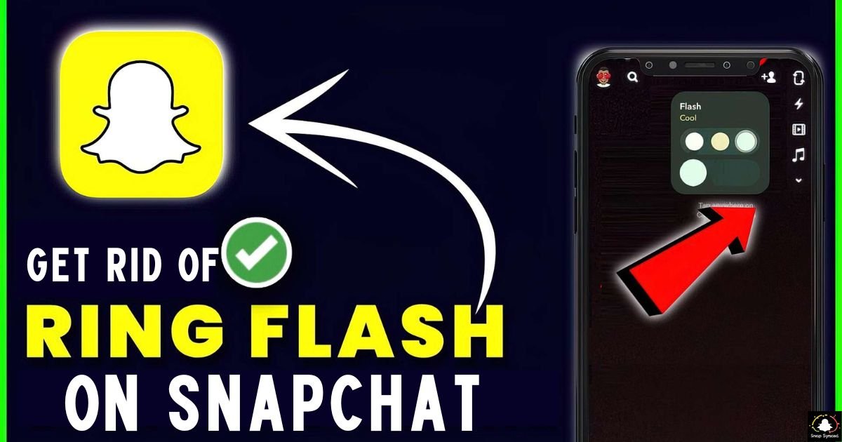 How To Get Rid Of Ring Flash On Snapchat Android?