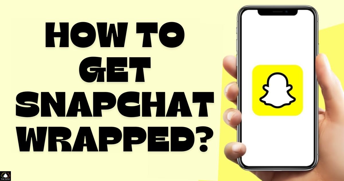 How To Get Snapchat Wrapped?